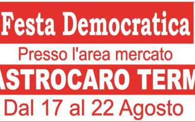 Festa Democratica di Castrocaro Terme dal 17 al 22 agosto, chiusura con il ministro Poletti