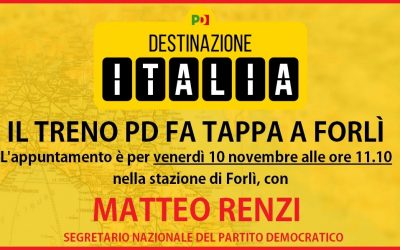 “Destinazione Italia” fa tappa a Forlì: venerdì il treno del Partito Democratico